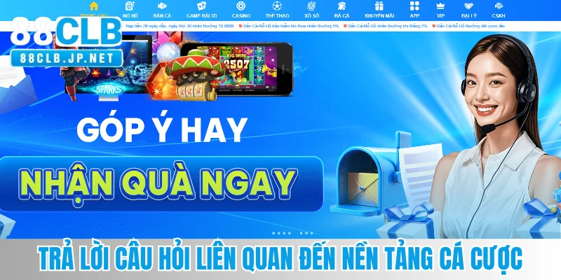 Trả lời câu hỏi liên quan đến nền tảng cá cược